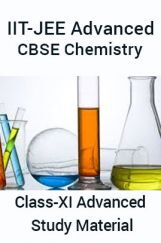 IIT-JEE Advanced CBSE Chemistry For Class-XI Advanced Study Material IIT-JEE Advanced CBSE Chemistry For Class-XI Advanced Study Material