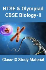 NTSE & Olympiad CBSE Biology-II For Class-IX Study Material NTSE & Olympiad CBSE Biology-II For Class-IX Study Material