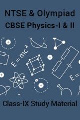 NTSE & Olympiad CBSE Physics-I & II For Class-IX Study Material NTSE & Olympiad CBSE Physics-I & II For Class-IX Study Material