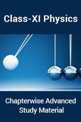 Physics For Class-XI Chapterwise Advanced Study Material Physics For Class-XI Chapterwise Advanced Study Material