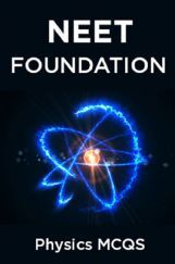 NEET Foundation Physics MCQs NEET Foundation Physics MCQs