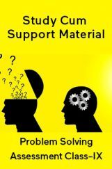 Problem Solving Assessment For Class-IX Study Cum Support Material Problem Solving Assessment For Class-IX Study Cum Support Material