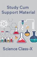 Science For Class-X Study Cum Support Material Science For Class-X Study Cum Support Material