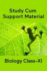 Biology For Class-XI Study Cum Support Material Biology For Class-XI Study Cum Support Material