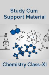 Chemistry For Class-XI Study Cum Support Material Chemistry For Class-XI Study Cum Support Material