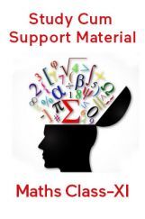 Maths For Class-XI Study Cum Support Material Maths For Class-XI Study Cum Support Material
