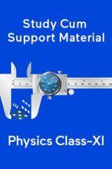 Physics For Class-XI Study Cum Support Material Physics For Class-XI Study Cum Support Material