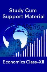 Economics For Class-XII Study Cum Support Material Economics For Class-XII Study Cum Support Material