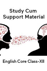 English Core For Class-XII Study Cum Support Material English Core For Class-XII Study Cum Support Material
