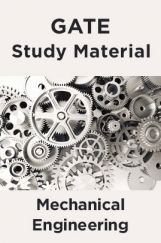 GATE Study Material For Mechanical Engineering GATE Study Material For Mechanical Engineering