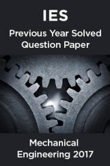 IES Previous Year Solved Question Paper For Mechanical Engineering 2017 IES Previous Year Solved Question Paper For Mechanical Engineering 2017