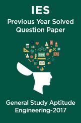 IES Previous Year Solved Question Paper For General Study Aptitude Engineering 2017 IES Previous Year Solved Question Paper For General Study Aptitude Engineering 2017