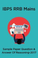 Sample Paper Question And Answer  Of Reasoning For IBPS RRB Mains 2017 Sample Paper Question And Answer  Of Reasoning For IBPS RRB Mains 2017