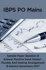 Sample Paper Question And Answer Machine Input Output ,Puzzles And Seating Arrangement And Genaral Awareness  For IBPS PO Mains 2017 Sample Paper Question And Answer Machine Input Output ,Puzzles And Seating Arrangement And Genaral Awareness  For IBPS PO Mains 2017
