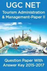 UGC NET Tourism Administration & Management Paper II 2015, 2016, 2017 Question Paper With Answer Key UGC NET Tourism Administration & Management Paper II 2015, 2016, 2017 Question Paper With Answer Key