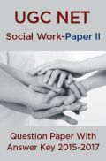 UGC NET Social Work Paper II 2015, 2016, 2017 Question Paper With Answer Key UGC NET Social Work Paper II 2015, 2016, 2017 Question Paper With Answer Key
