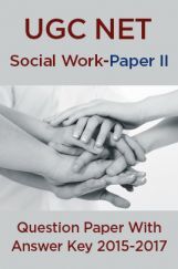 UGC NET Social Work Paper II 2015, 2016, 2017 Question Paper With Answer Key UGC NET Social Work Paper II 2015, 2016, 2017 Question Paper With Answer Key