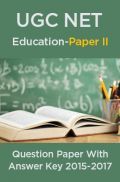 UGC NET Education Paper II 2015, 2016, 2017 Question Paper With Answer Key UGC NET Education Paper II 2015, 2016, 2017 Question Paper With Answer Key