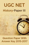 UGC NET History Paper III 2015, 2016, 2017 Question Paper With Answer Key UGC NET History Paper III 2015, 2016, 2017 Question Paper With Answer Key