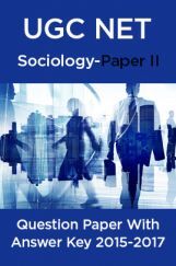 UGC NET Sociology Paper II 2015, 2016, 2017 Question Paper With Answer Key UGC NET Sociology Paper II 2015, 2016, 2017 Question Paper With Answer Key