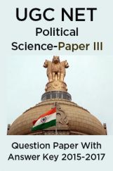 UGC NET Political Science Paper III 2015, 2016, 2017 Question Paper With Answer Key UGC NET Political Science Paper III 2015, 2016, 2017 Question Paper With Answer Key