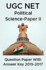 UGC NET Political Science Paper II 2015, 2016, 2017 Question Paper With Answer Key UGC NET Political Science Paper II 2015, 2016, 2017 Question Paper With Answer Key