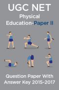 UGC NET Physical Education Paper II 2015, 2016, 2017 Question Paper With Answer Key UGC NET Physical Education Paper II 2015, 2016, 2017 Question Paper With Answer Key