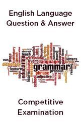 English Language Question & Answer For All Competitive Examination English Language Question & Answer For All Competitive Examination