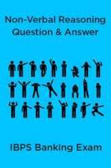 Non Verbal Reasoning Questions & Answer For IBPS Banking Exam Non Verbal Reasoning Questions & Answer For IBPS Banking Exam
