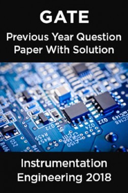 GATE Previous Year Question Paper With Solution For Instrumentation Engineering 2018 GATE Previous Year Question Paper With Solution For Instrumentation Engineering 2018