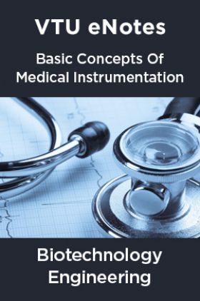 VTU eNotes On Basic Concepts Of Medical Instrumentation For Biotechnology Engineering