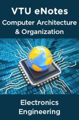 VTU eNotes On Computer Architecture & Organization For Electronics Engineering VTU eNotes On Computer Architecture & Organization For Electronics Engineering