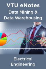 VTU eNotes On Data Mining & Data Warehousing For Electrical Engineering VTU eNotes On Data Mining & Data Warehousing For Electrical Engineering