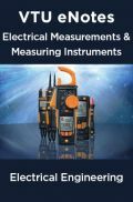 VTU eNotes On Electrical Measurements And Measuring Instruments For Electrical Engineering VTU eNotes On Electrical Measurements And Measuring Instruments For Electrical Engineering