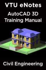 VTU eNotes On AutoCAD 3D Training Manual For Civil Engineering VTU eNotes On AutoCAD 3D Training Manual For Civil Engineering