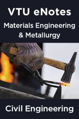 VTU eNotes On Materials Engineering & Metallurgy  For Civil Engineering VTU eNotes On Materials Engineering & Metallurgy  For Civil Engineering