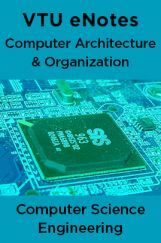 VTU eNotes On Computer Architecture & Organization For Computer Science Engineering VTU eNotes On Computer Architecture & Organization For Computer Science Engineering