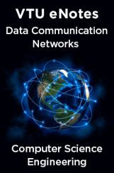 VTU eNotes On Data Communication Networks For Computer Science Engineering VTU eNotes On Data Communication Networks For Computer Science Engineering