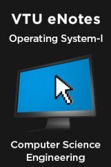 VTU eNotes On Operating System-I For Computer Science Engineering VTU eNotes On Operating System-I For Computer Science Engineering