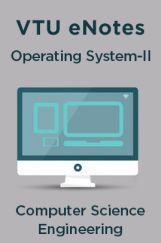 VTU eNotes On Operating System-II For Computer Science Engineering VTU eNotes On Operating System-II For Computer Science Engineering