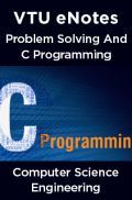 VTU eNotes On Problem Solving And C Programming For Computer Science Engineering