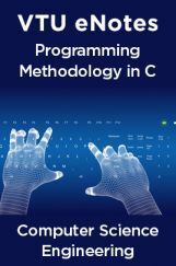 VTU eNotes On Programming Methodology in C For Computer Science Engineering VTU eNotes On Programming Methodology in C For Computer Science Engineering