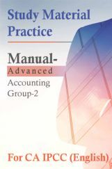 Study Material Practice Manual  Advanced Accounting Group-2 For CA IPCC 2018 (English) Study Material Practice Manual  Advanced Accounting Group-2 For CA IPCC 2018 (English)