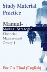 Study Material Practice Manual Strategic Financial Management Group-1 For CA Final 2018 (English) Study Material Practice Manual Strategic Financial Management Group-1 For CA Final 2018 (English)