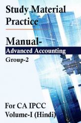 Study Material Practice Manual  Advanced Accounting Group-2 For CA IPCC Volume-I 2018 (Hindi) Study Material Practice Manual  Advanced Accounting Group-2 For CA IPCC Volume-I 2018 (Hindi)