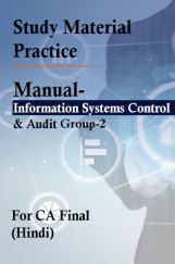 Study Material Practice Manual Information Systems Control And Audit Group-2 For CA Final 2018 (Hindi) Study Material Practice Manual Information Systems Control And Audit Group-2 For CA Final 2018 (Hindi)