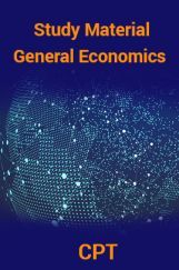 Study Material General Economics For CPT 2018 Study Material General Economics For CPT 2018