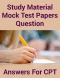 Study Material Mock Test Papers Question With Answers For CPT 2018 Study Material Mock Test Papers Question With Answers For CPT 2018