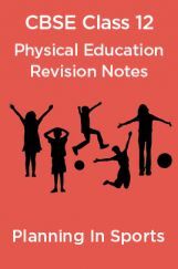 CBSE Class 12 Physical Education Revision Notes  Planning In Sports CBSE Class 12 Physical Education Revision Notes  Planning In Sports