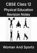 CBSE Class 12 Physical Education Revision Notes Woman And Sports CBSE Class 12 Physical Education Revision Notes Woman And Sports